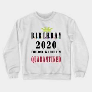 birthday 2020 quarantine Crewneck Sweatshirt